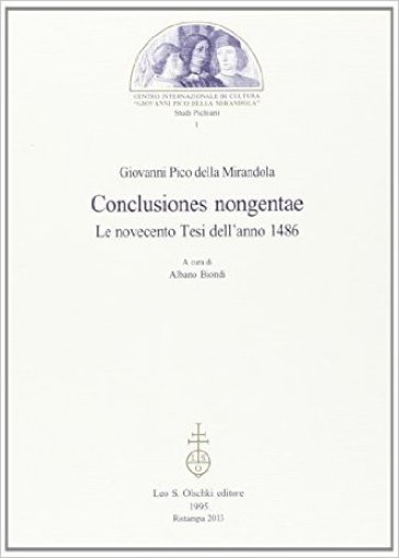 Conclusiones nongentae. Le novecento tesi dell'anno 1486 - Giovanni Pico della Mirandola