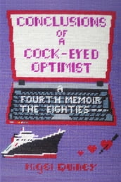 Conclusions of a Cock-Eyed Optimist