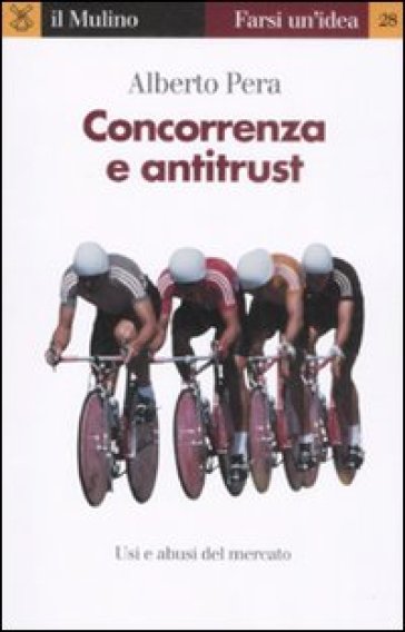 Concorrenza e antitrust - Alberto Pera