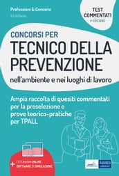 Concorsi Tecnico della prevenzione nell ambiente e nei luoghi di lavoro: test commentati