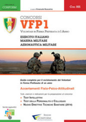 Concorsi VFP1. Volontari in ferma prefissata di un anno. Esercito Italiano, Marina Militare e Aeronautica Militare
