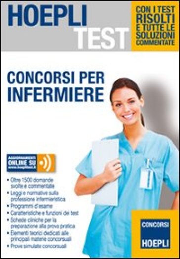 Concorsi per infermiere. Con i test risolti e tutte le soluzioni commentate