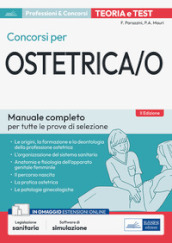 Concorsi per ostetrica/o. Manuale completo per tutte le prove di selezione. Teoria e test. Con software di simulazione