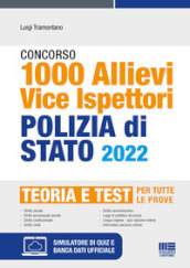 Concorso 1000 allievi vice ispettori Polizia di Stato (G.U. 22 marzo 2022, n. 23). Manuale e quesiti per tutte le prove. Con espansione online. Con software di simulazione