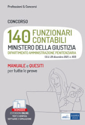 Concorso 140 funzionari contabili Ministero della Giustizia. Dipartimento Amministrazione Penitenziaria. Manuale e quesiti per tutte le prove. Con espansione online. Con software di simulazione