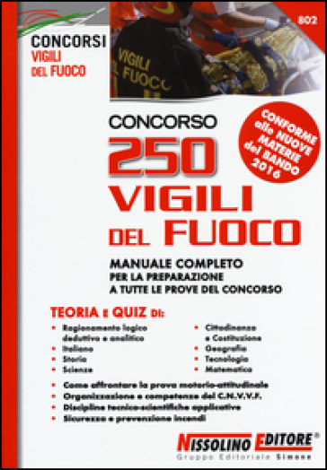 Concorso 250 Vigili del fuoco. Teoria e quiz. Manuale completo per la preparazione a tutte le prove del concorso