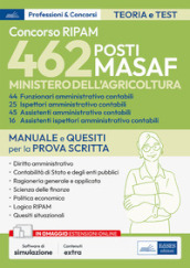 Concorso 462 posti MASAF. Funzionari, assistenti, ispettori amministrativi contabili. Manuale per la prova scritta. Con espansione online. Con software di simulazione