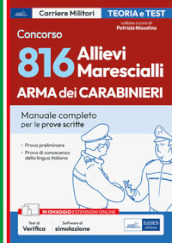 Concorso 816 allievi marescialli arma dei Carabinieri. Manuale per le prove scritte. Con espansione online. Con software di simulazione