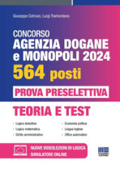 Concorso Agenzia Dogane e Monopoli 2024 per 564 posti. Prova preselettiva. Teoria e test. Con software di simulazione