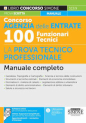 Concorso Agenzia delle Entrate 100 funzionari tecnici. La prova tecnico professionale. Manuale completo