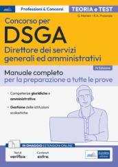 Concorso DSGA. Direttore dei servizi generali ed amministrativi. Manuale completo per la preparazione a tutte le prove. Con estensioni online