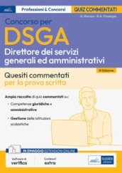 Concorso DSGA. Direttore dei servizi generali e amministrativi. Quiz commentati per la prova scritta. Con espansione online. Con software di simulazione