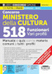 Concorso Ministero della Cultura. 518 funzionari vari profili. Manuale e quiz con le materie comuni a tutti i profili. Con espansione online. Con software di simulazione