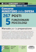 Concorso Ministero della Difesa 267 posti 5 funzionari psicologi. Manuale per la preparazione. Con software di simulazione