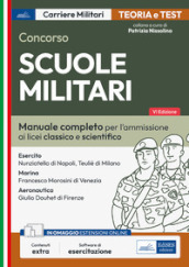 Concorso Scuole militari. Manuale completo per l ammissione ai licei classico e scientifico. Con espansioni online. Con software di simulazione