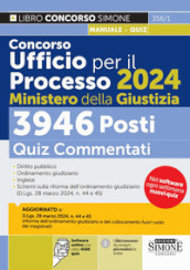 Concorso Ufficio per il Processo 2024 Ministero della Giustizia. 3946 posti. Quiz commentati. Con software di simulazione