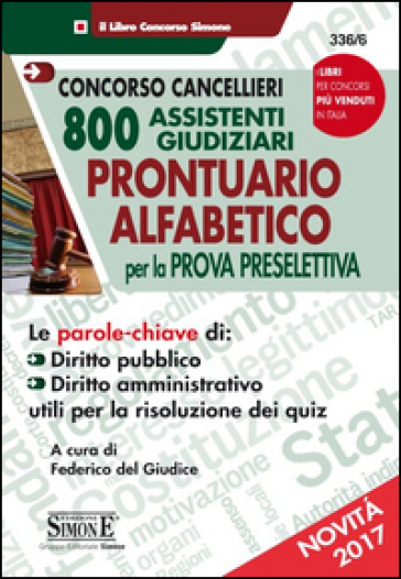 Concorso cancellieri. 800 assistenti giudiziari. Prontuario alfabetico per la prova preselettiva