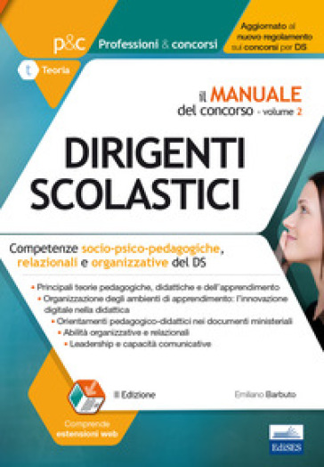 Il Concorso per dirigente scolastico. Competenze socio-psico-pedagogiche, relazionali e organizzative del DS. Con Contenuto digitale per download e accesso on line. 2. - Emiliano Barbuto