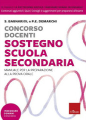 Concorso docenti sostegno scuola secondaria. Manuale per la preparazione alla prova orale. Con Contenuto digitale per download e accesso on line