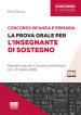 Concorso infanzia e primaria. La prova orale per l insegnante di sostegno. Manuale e quiz per il Concorso straordinario (d.m. 17 ottobre 2018). Con aggiornamento online