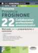 Concorso provincia Frosinone. 22 collaboratori professionali amministrativi. Manuale per la preparazione al concorso. Con espansione online. Con software di simulazione