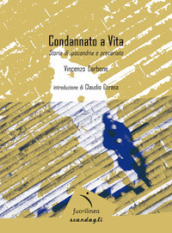 Condannato a vita. Storia di ipocondria e precariato