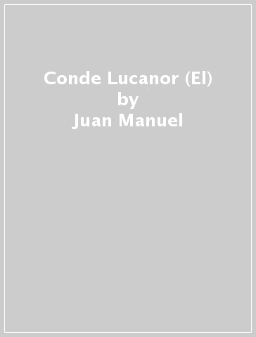 Conde Lucanor (El) - Juan Manuel