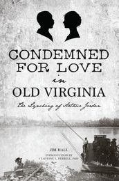 Condemned for Love in Old Virginia