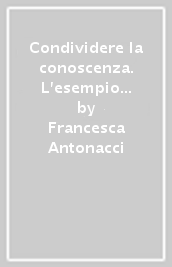 Condividere la conoscenza. L esempio del software libero