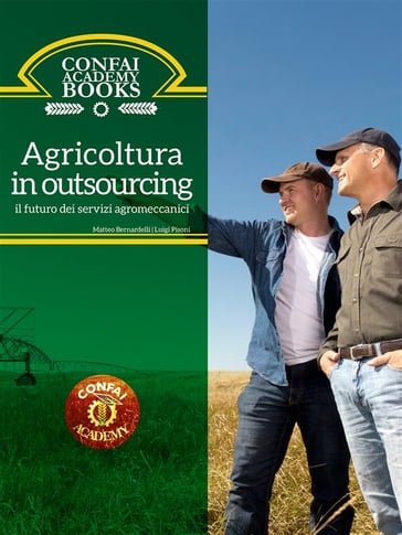 Confai Books v1   Agricoltura in outsourcing: il futuro dei servizi agromeccanici - Luigi Pisoni - Matteo Bernardelli