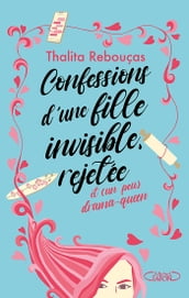 Confessions d une fille invisible, rejetée et (un peu) drama-queen - Tome 1