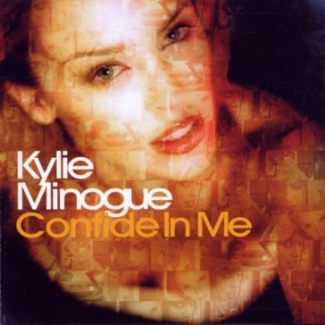 Confide in me - Kylie Minogue