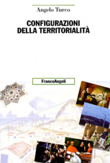 Configurazioni della territorialità - Angelo Turco