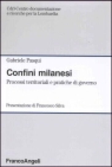 Confini milanesi. Processi territoriali e pratiche di governo - Gabriele Pasqui