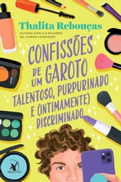 Confissões de um garoto talentoso, purpurinado e (intimamente) discriminado