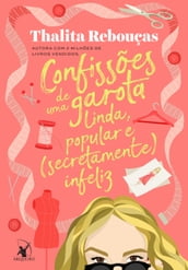 Confissões de uma garota linda, popular e (secretamente) infeliz