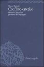 Conflitto estetico. Holderlin, Hegel e il problema del linguaggio