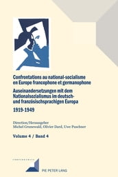 Confrontations au national-socialisme dans l Europe francophone et germanophone (1919-1949) / Auseinandersetzungen mit dem Nationalsozialismus im deutsch- und franzoesischsprachigen Europa (1919-1949)