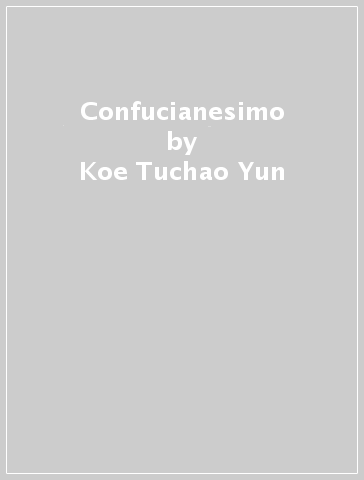 Confucianesimo - Koe Tuchao Yun