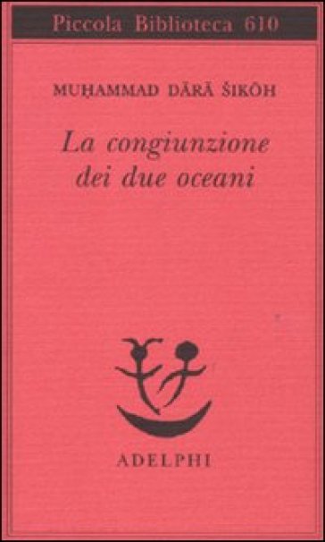 Congiunzione dei due oceani (La) - Muhammad Sikoh Dara