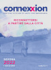 Connexxion. Festival diffuso di arte contemporanea 2022. Riconnettersi a partire dalla città