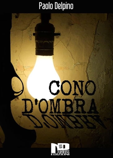 Cono d'ombra - Paolo Delpino