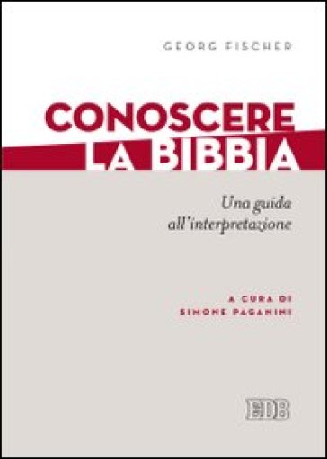 Conoscere la Bibbia. Una guida all'interpretazione - Georg Fischer