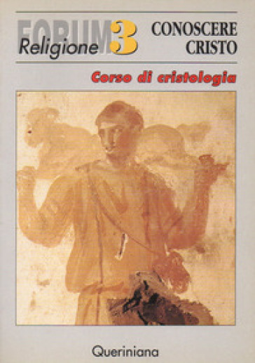 Conoscere Cristo. Corso di cristologia - Rudolf Laufen - Werner Trutwin