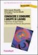 Conoscere e condurre i gruppi di lavoro. Esperienze di supervisione e intervento nei servizi alla persona