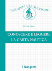 Conoscere e leggere la carta nautica. Ediz. a colori