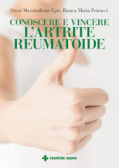 Conoscere e vincere l artrite reumatoide