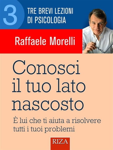 Conosci il tuo lato nascosto - Raffaele Morelli