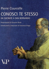 Conosci te stesso. Da Socrate a san Bernardo