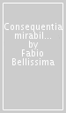 Consequentia mirabilis. Una regola logica tra matematica e filosofia